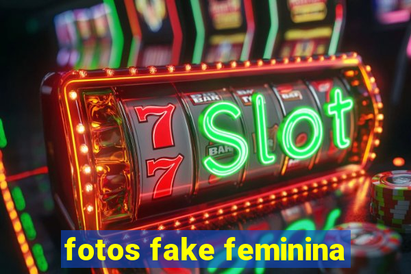 fotos fake feminina